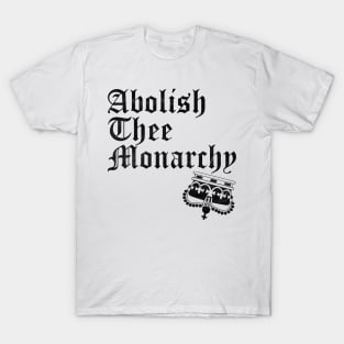 Abolish The Monarchy (Black Print) T-Shirt